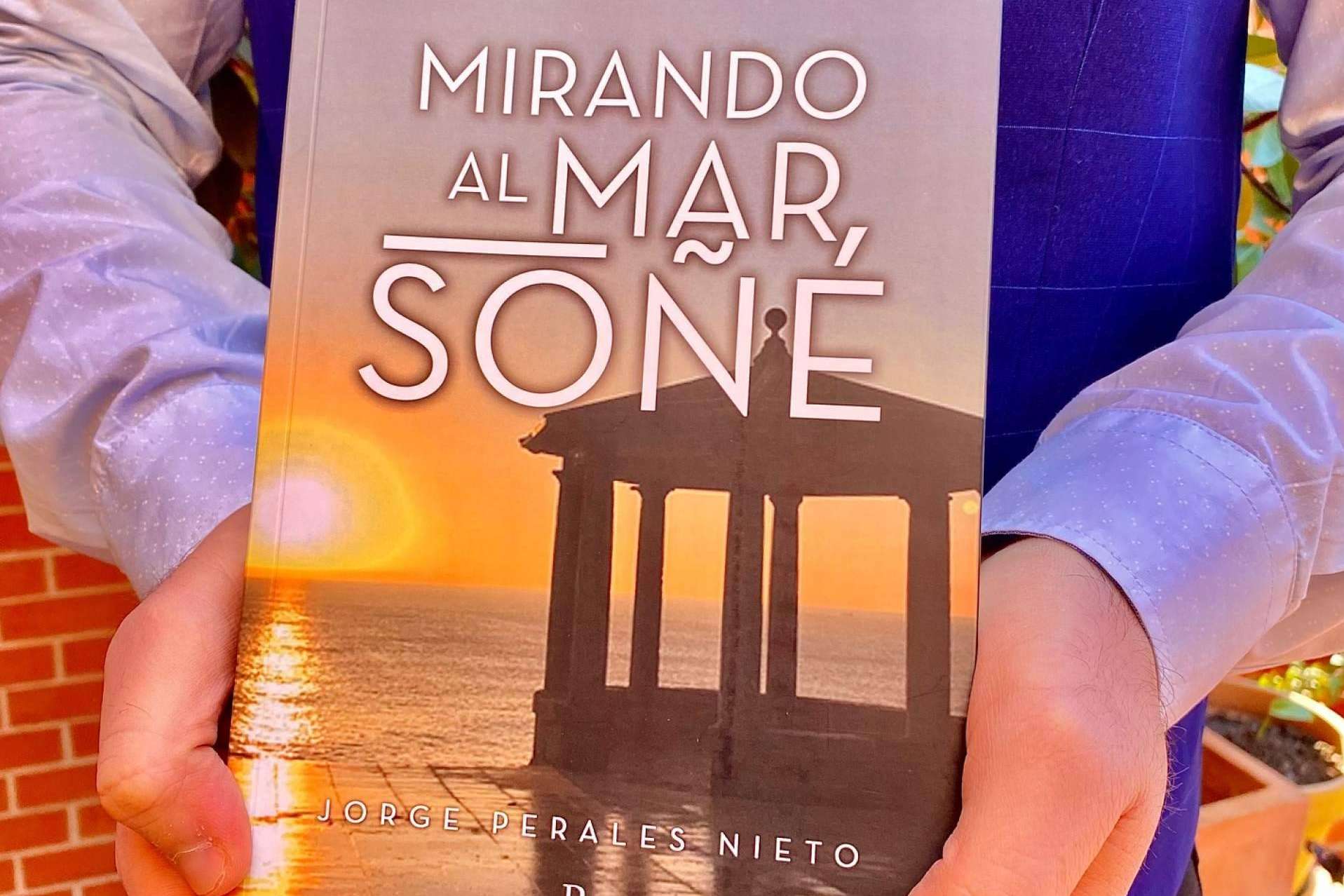 'Mirando al mar, soñé', de Jorge Perales Nieto, permite soñar entre sus páginas
