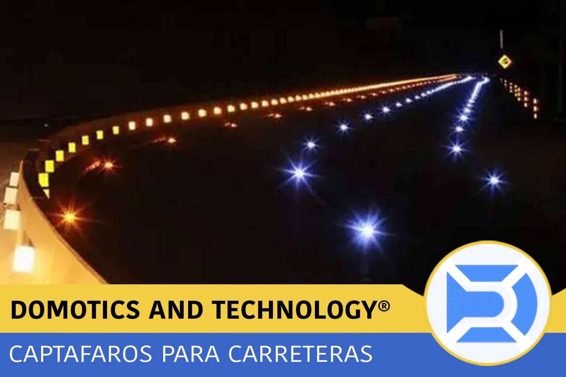Los capta faros fabricados por Domotics and Technology y sus ventajas