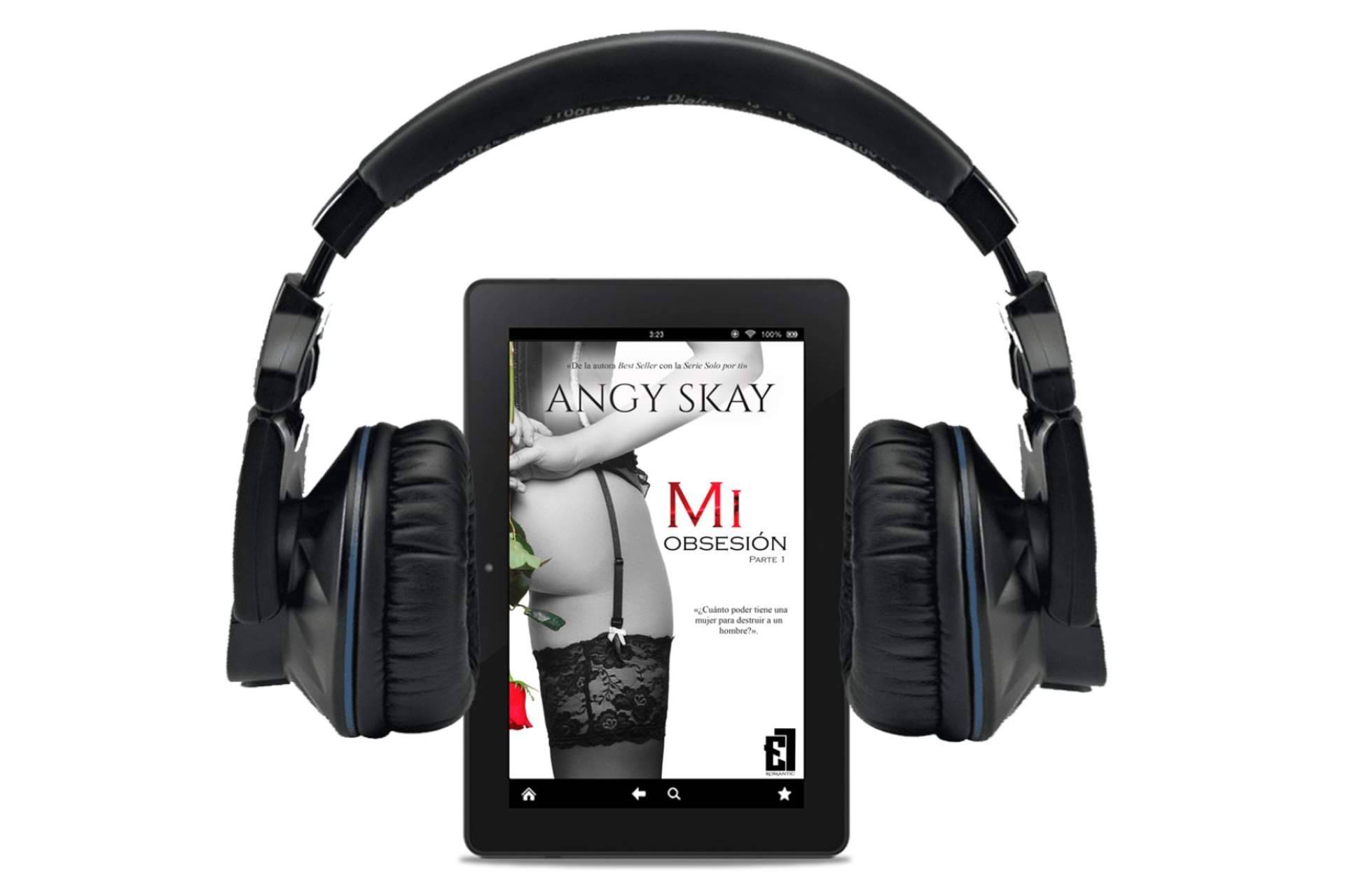 Disponible en audiolibro la trilogía de Angy Skay, 'Mi obsesión'
