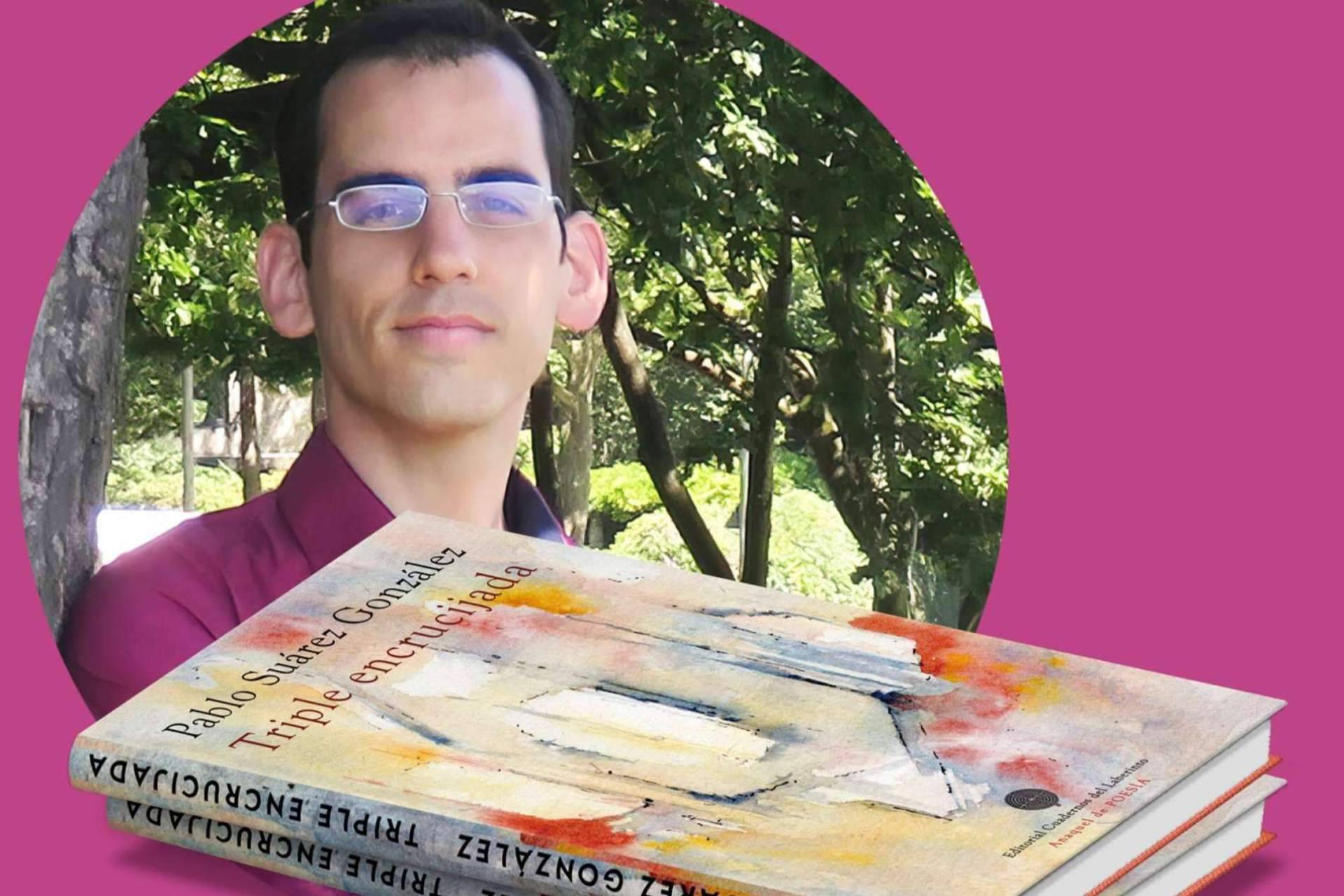 Pablo Suárez González se reconfirma como el gran poeta de la juventud y la cultura