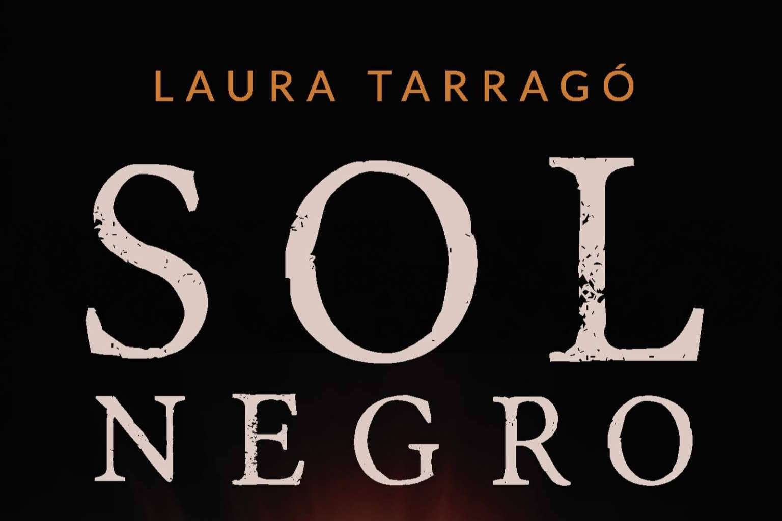'Sol Negro', el thriller de Laura Tarragó solo al alcance de los lectores más valerosos