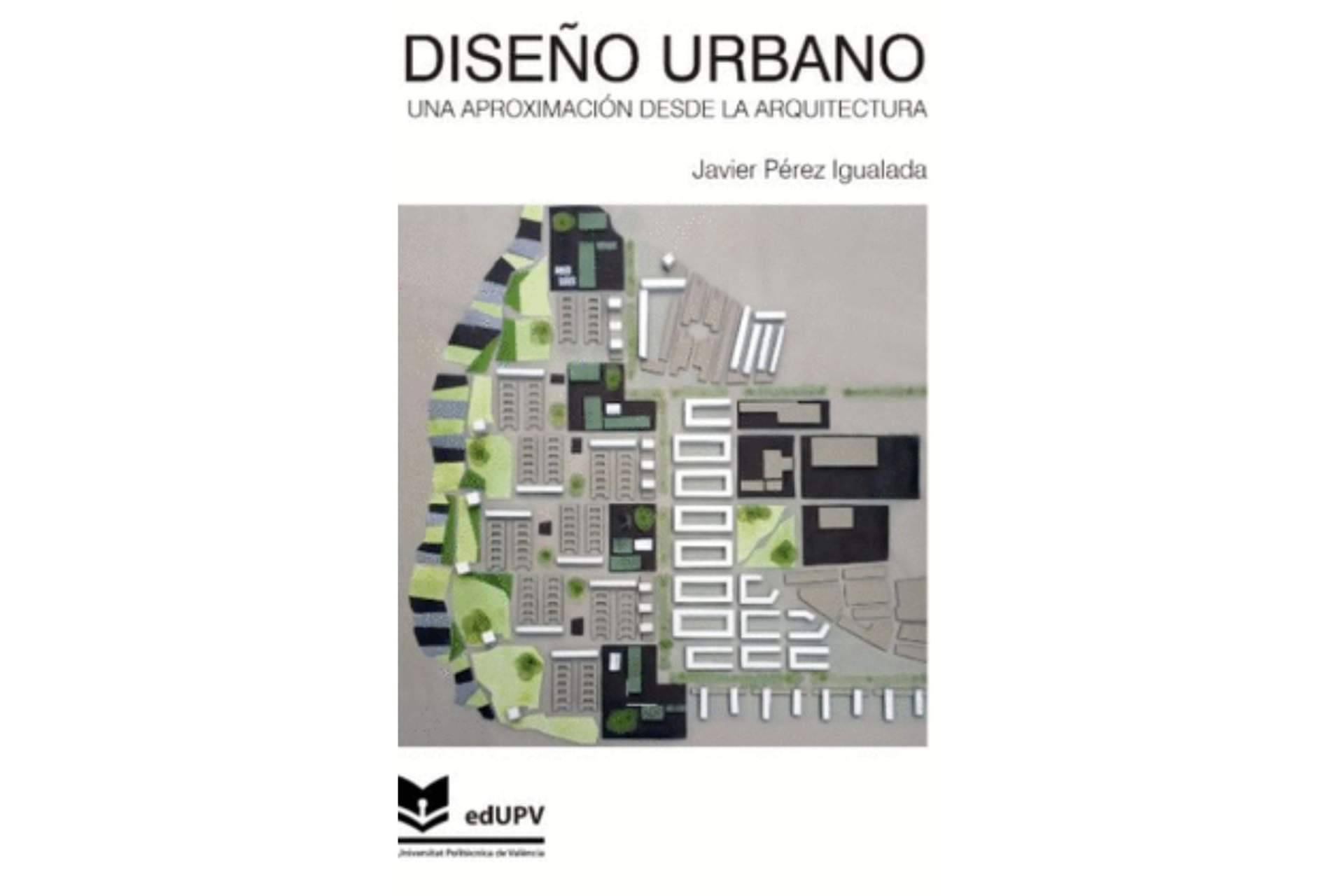 El libro sobre arquitectura y urbanismo que ha lanzado como publicación la Editorial UPV