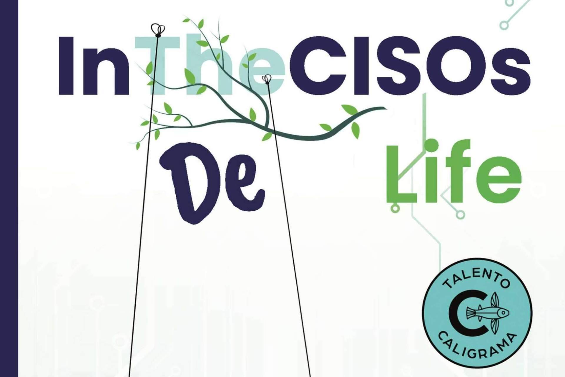 El libro 'IntheCISOs Life' descubre el universo secreto de la ciberseguridad desde una perspectiva única y divertida